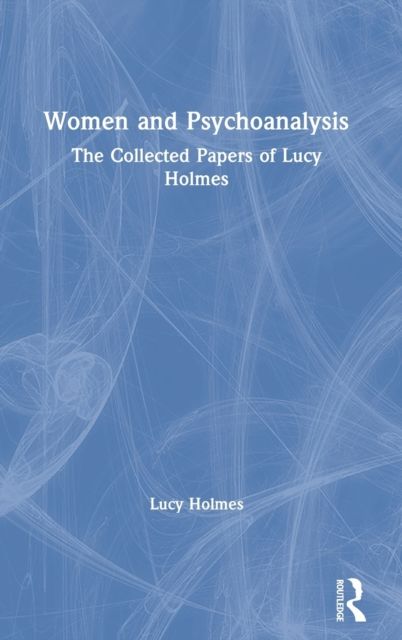 Forsidebilde av Women and Psychoanalysis : The Collected Papers of Lucy Holmes