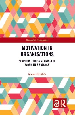 Motivation in Organisations : Searching for a Meaningful Work-Life Balance
