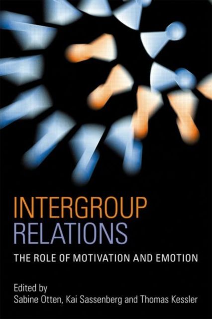Intergroup Relations : The Role of Motivation and Emotion (A Festschrift for Amelie Mummendey)