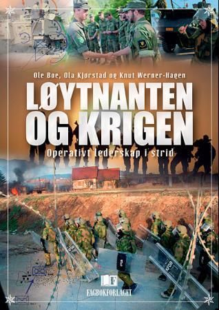 Løytnanten og krigen : operativt lederskap i krig