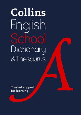 School Dictionary and Thesaurus : Trusted Support for Learning