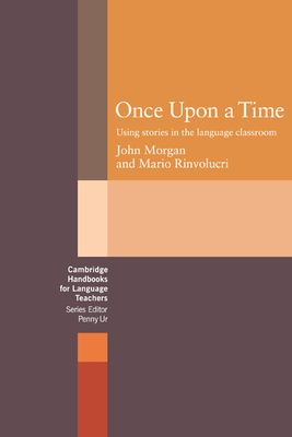 Once upon a Time : Using Stories in the Language Classroom