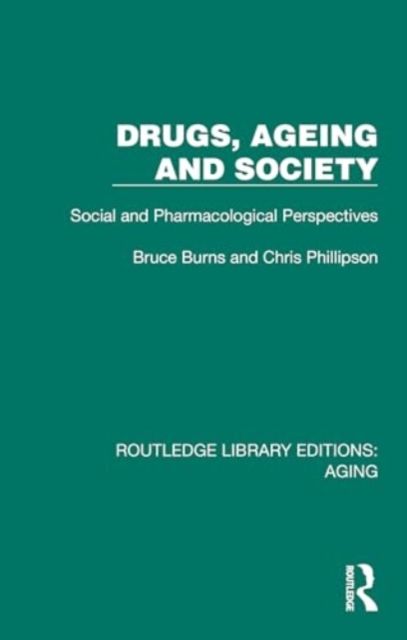 Drugs, Ageing and Society : Social and Pharmacological Perspectives