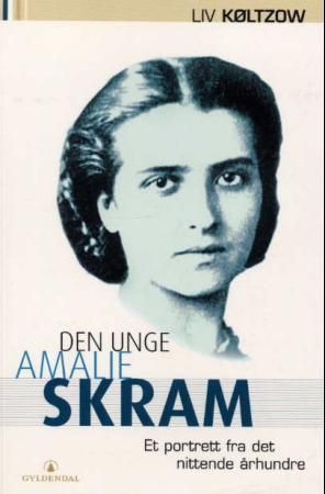 Den unge Amalie Skram : et portrett fra det nittende århundre