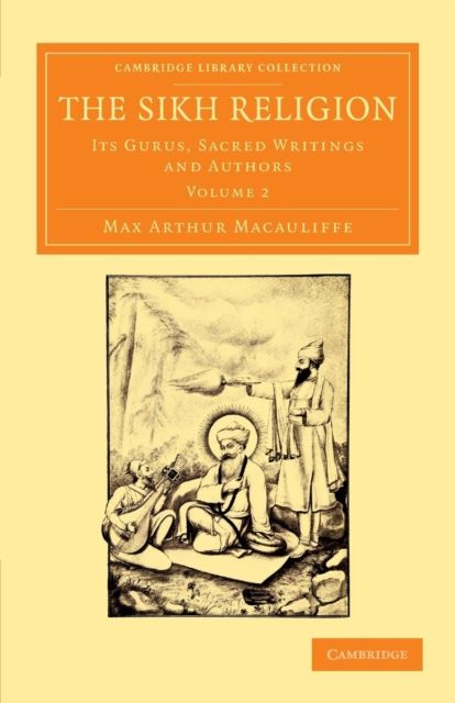 The Sikh Religion : Its Gurus, Sacred Writings and Authors