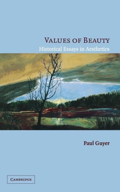 Values of Beauty : Historical Essays in Aesthetics