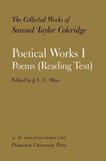 The Collected Works of Samuel Taylor Coleridge, Vol. 16, Part 1 : Poetical Works: Part 1. Poems (Reading Text) (Two volume set)