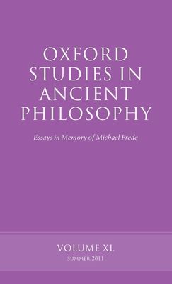 Oxford Studies in Ancient Philosophy, Volume 40 : Essays in Memory of Michael Frede