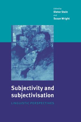 Subjectivity and Subjectivisation : Linguistic Perspectives