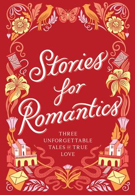 Stories for Romantics Boxed Set : Three Unforgettable Tales of True Love