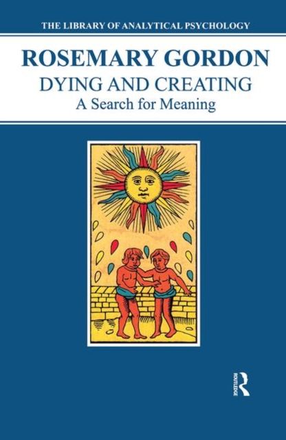 Dying and Creating : A Search for Meaning