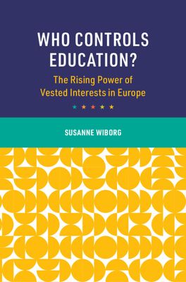 Who Controls Education? : The Rising Power of Vested Interests in Europe