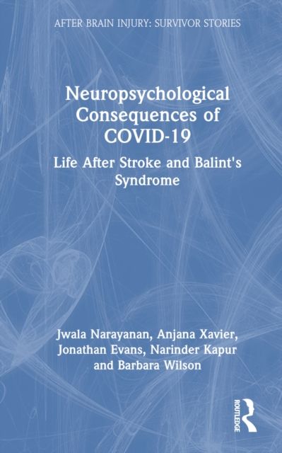 Neuropsychological Consequences of COVID-19 : Life After Stroke and Balint's Syndrome