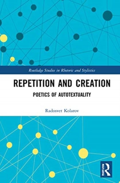 Repetition and Creation : Poetics of Autotextuality