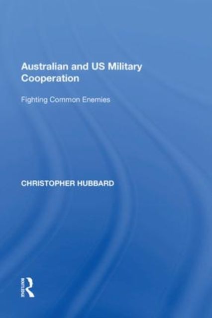 Australian and US Military Cooperation : Fighting Common Enemies