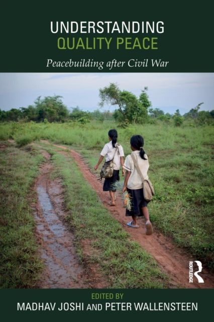 Understanding Quality Peace : Peacebuilding after Civil War