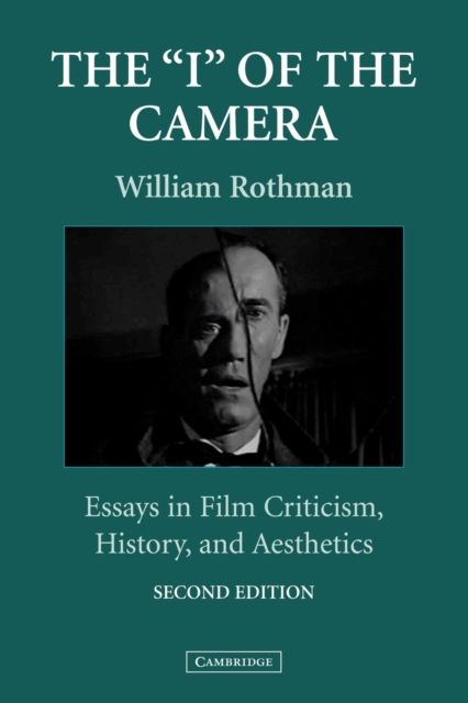 The 'I' of the Camera : Essays in Film Criticism, History, and Aesthetics