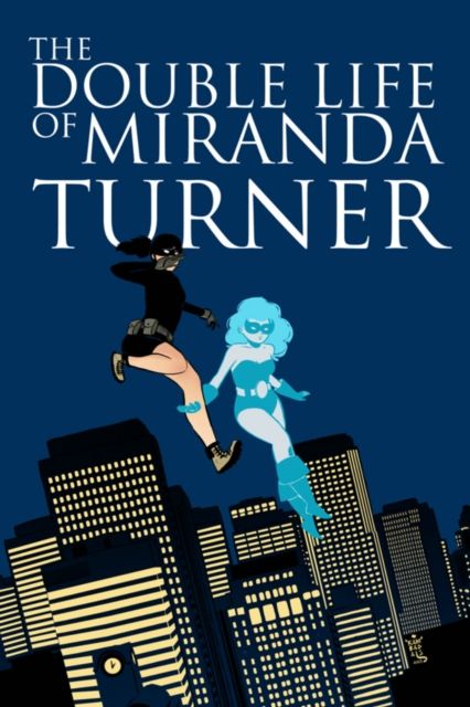 Forsidebilde av The Double Life of Miranda Turner Volume 1: If You Have Ghosts