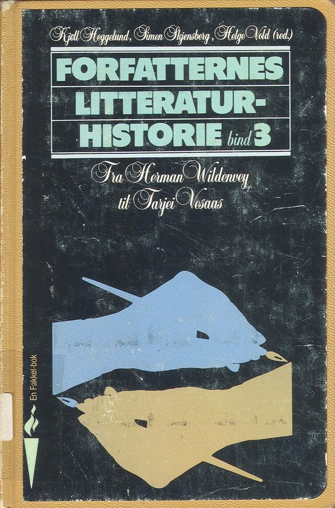 Forfatternes litteraturhistorie. Bd. 3 : fra Herman Wildenvey til Tarjei Vesaas