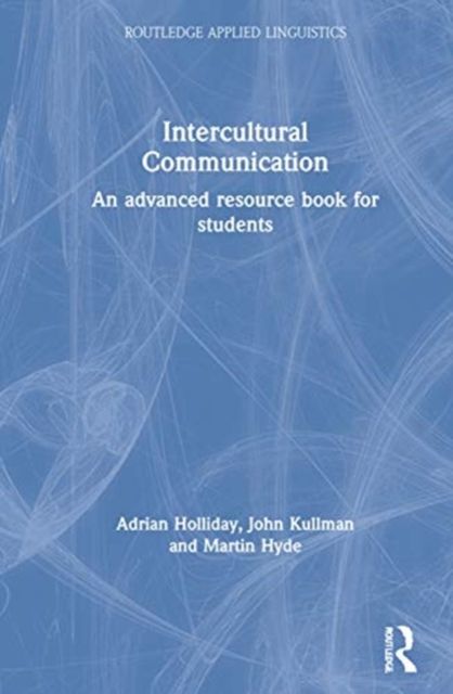 Intercultural Communication : An advanced resource book for students