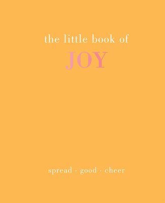 The Little Book of Joy : Spread Good Cheer