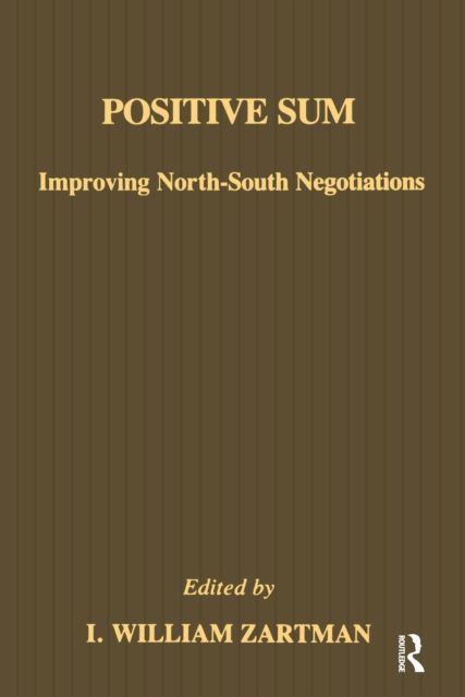 Positive Sum : Improving North-South Negotiations