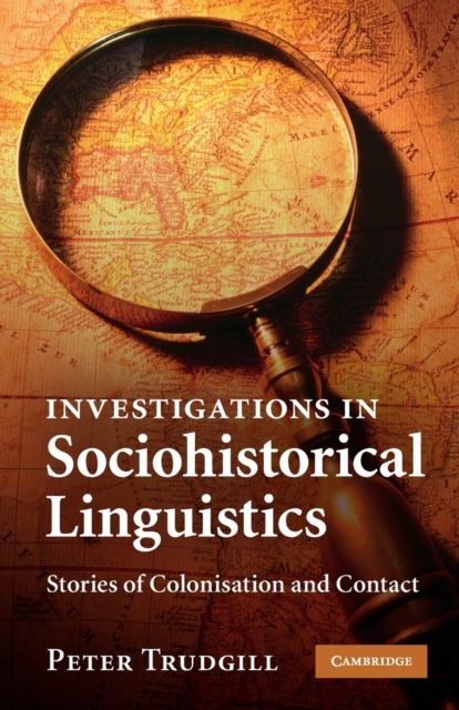 Investigations in Sociohistorical Linguistics : Stories of Colonisation and Contact