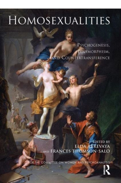 Homosexualities : Psychogenesis, Polymorphism, and Countertransference