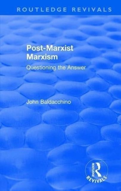 Post-Marxist Marxism : Questioning the Answer