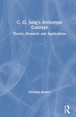 C. G. Jung’s Archetype Concept : Theory, Research and Applications