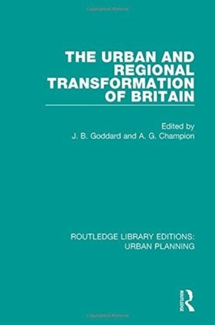 The Urban and Regional Transformation of Britain