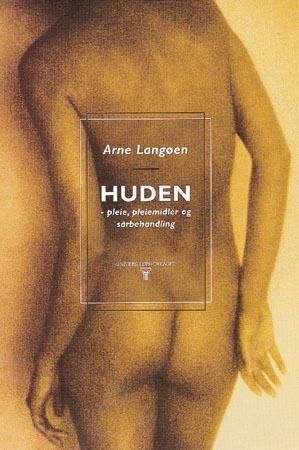 Forsidebilde av Huden : pleie, pleiemidler og sårbehandling