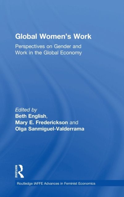 Global Women's Work : Perspectives on Gender and Work in the Global Economy