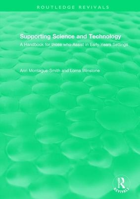 Supporting Science and Technology (1998) : A Handbook for those who Assist in Early Years Settings