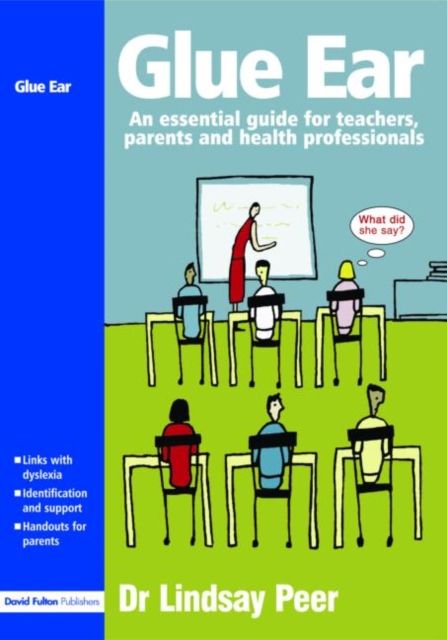 Glue Ear : An essential guide for teachers, parents and health professionals