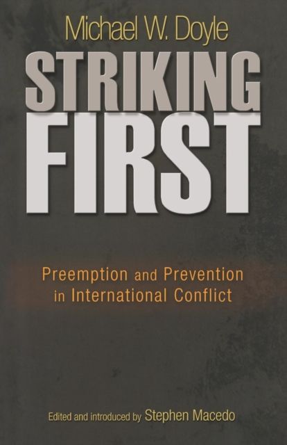 Striking First : Preemption and Prevention in International Conflict