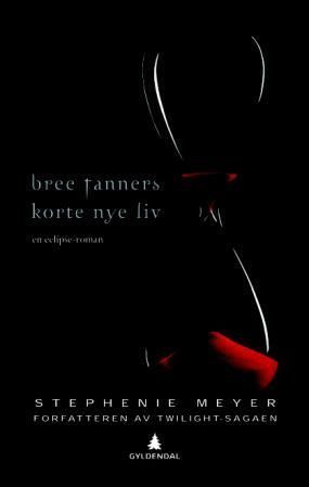Bree Tanners korte nye liv : en Eclipse-roman