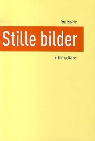Stille bilder : om bildeopplivelser