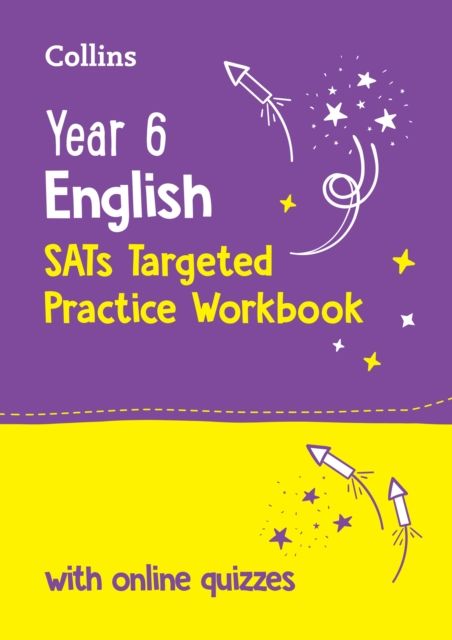 Year 6 English KS2 SATs Targeted Practice Workbook : Ideal for Use at Home and School