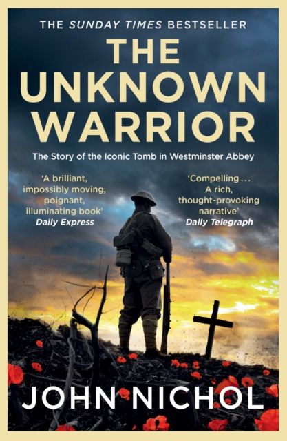 The Unknown Warrior : A Personal Journey of Discovery and Remembrance