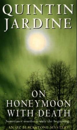 On Honeymoon with Death (Oz Blackstone series, Book 5) : A twisting crime novel of murder and suspense
