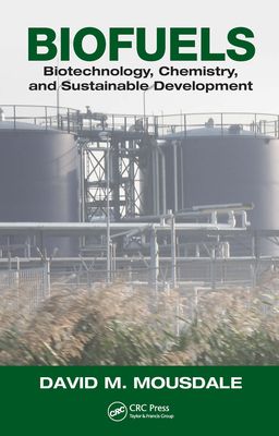 Biofuels : Biotechnology, Chemistry, and Sustainable Development
