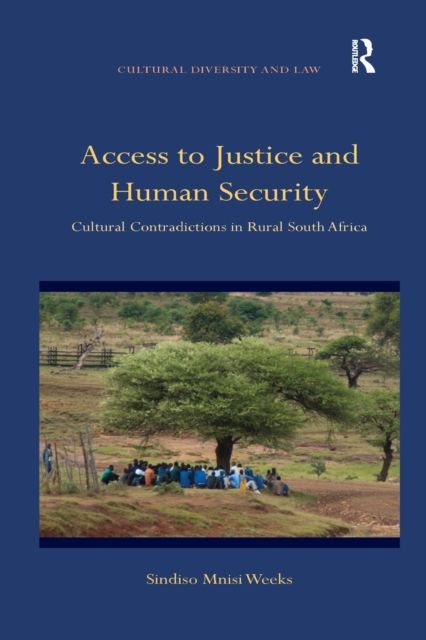 Access to Justice and Human Security : Cultural Contradictions in Rural South Africa
