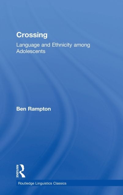 Crossing : Language and Ethnicity among Adolescents