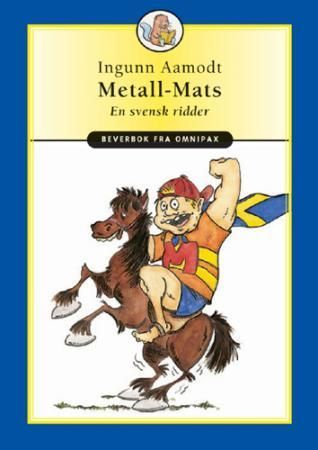 Metall-Mats : en svensk ridder