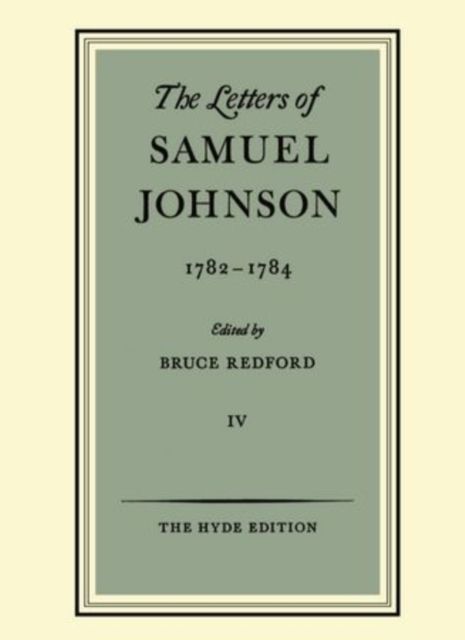 The Letters of Samuel Johnson: Volume IV: 1782-1784