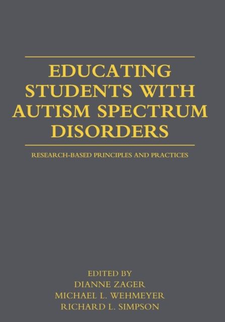 Educating Students with Autism Spectrum Disorders : Research-Based Principles and Practices