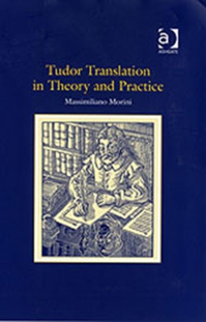Tudor Translation in Theory and Practice