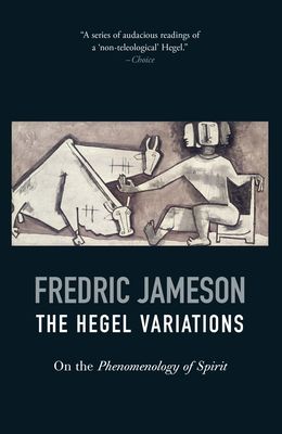 The Hegel Variations : On the Phenomenology of Spirit