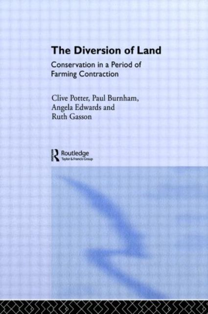 The Diversion of Land : Conservation in a Period of Farming Contraction